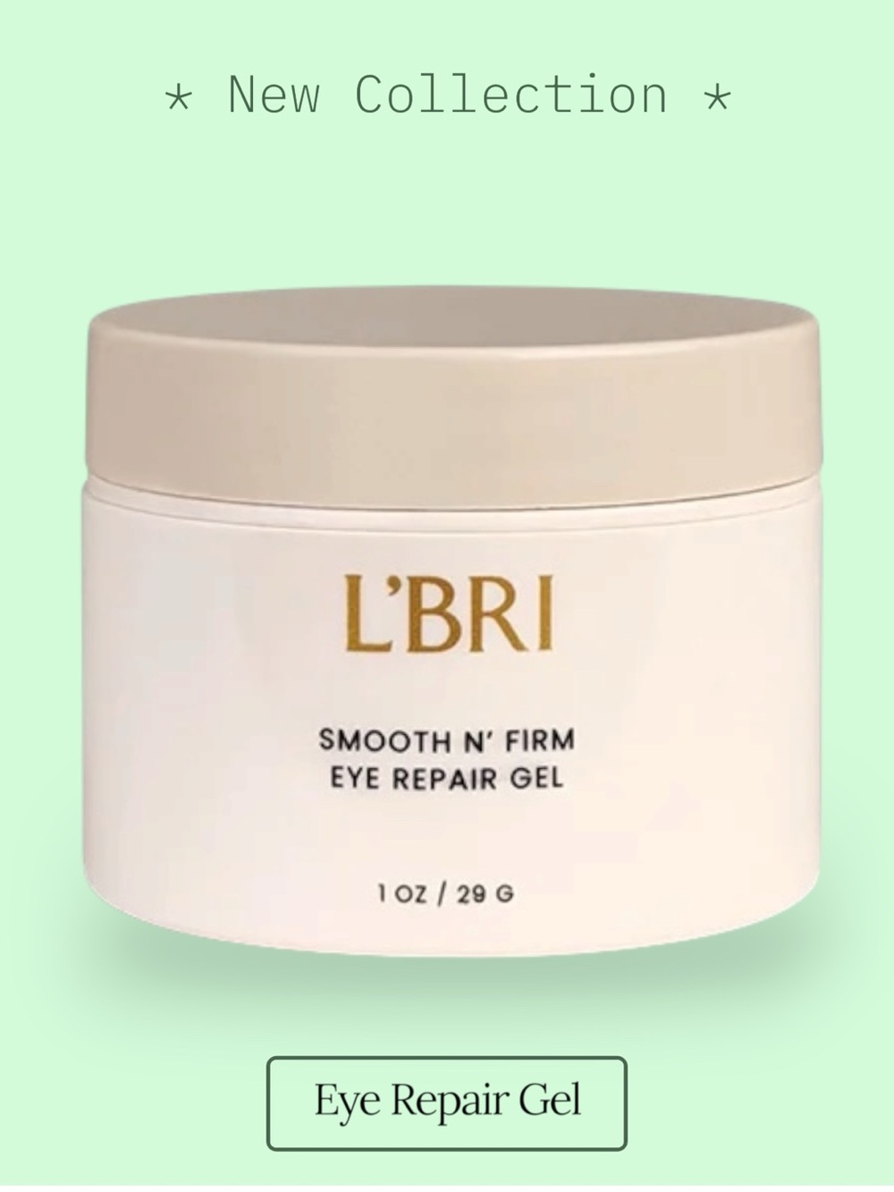 LBRI Smooth N Firm Eye Repair Gel — Bags, Puffiness, Dark Circles Be Gone